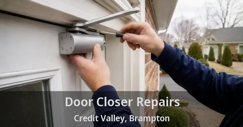 Door Closer Repairs Credit Valley, Brampton - ON
