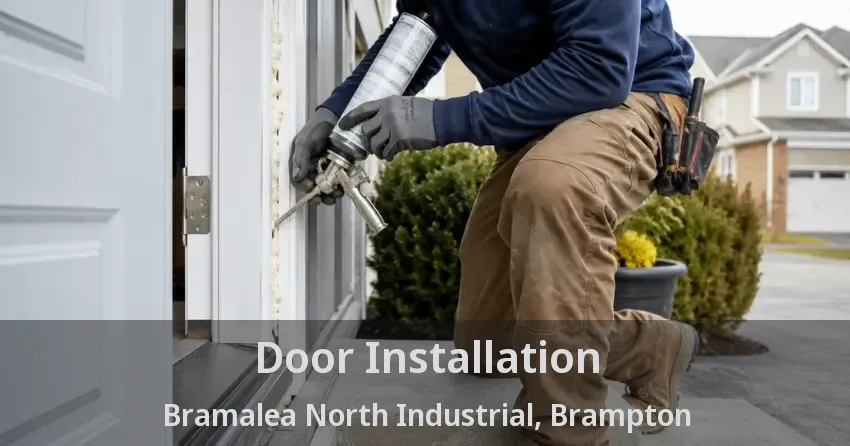 Door Installation Bramalea North Industrial, Brampton - ON