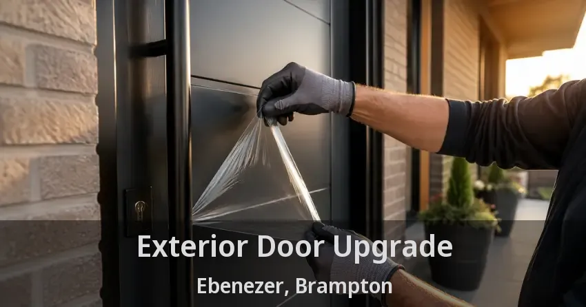 Exterior Door Upgrade Ebenezer, Brampton - ON