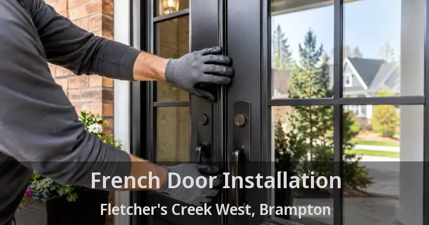 French Door Installation Fletcher's Creek West, Brampton - ON