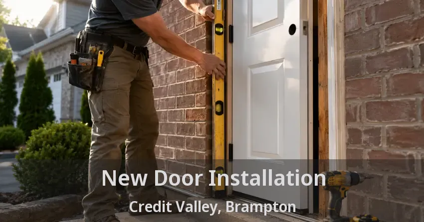 New Door Installation Credit Valley, Brampton - ON