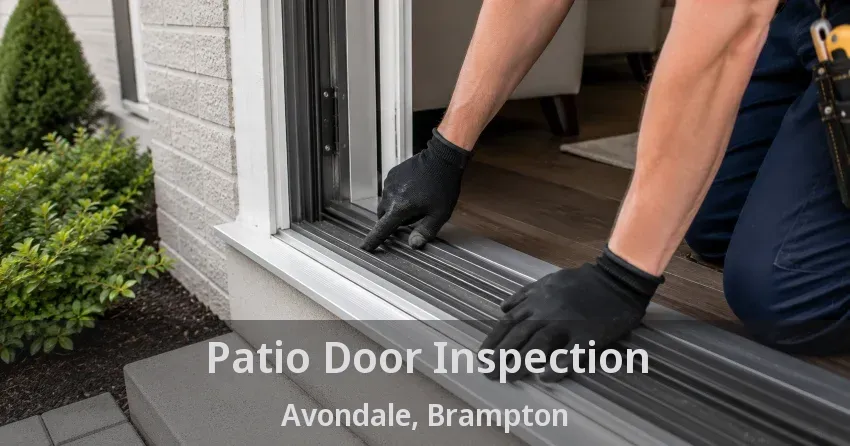 Patio Door Inspection Avondale, Brampton - ON