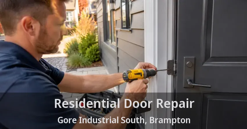 Residential Door Repair Gore Industrial South, Brampton - ON